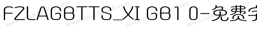 FZLAGBTTS_XI GB1 0字体转换